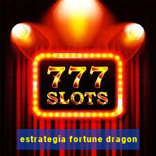 estrategia fortune dragon